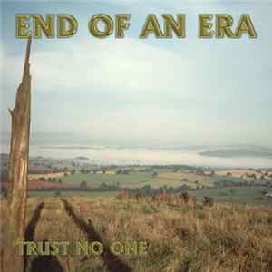 Trust No One - End Of An Era FLAC
