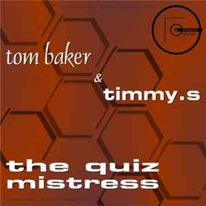 Tom Baker & Timmy.S - The Quiz Mistress FLAC