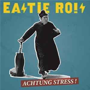 Eastie Ro!s - Achtung Stress! FLAC