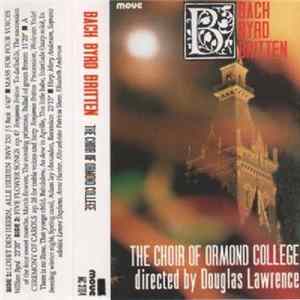 Bach, Byrd, Britten, Choir Of Ormond College Directed By Douglas Lawrence - Bach Byrd Britten FLAC