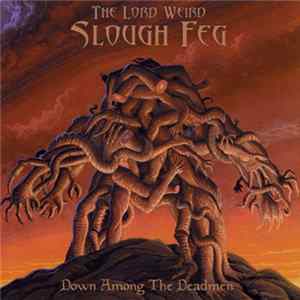 The Lord Weird Slough Feg - Down Among The Deadmen FLAC