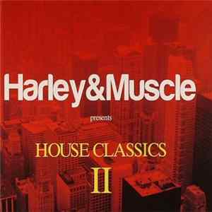 Harley & Muscle - House Classics II FLAC