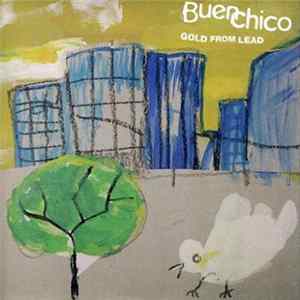 Buen Chico - Gold From Lead FLAC