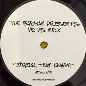 The Badman Presents VD vs N.D.X. - Higher Than Heaven FLAC