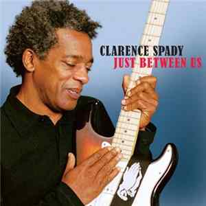 Clarence Spady - Just Between Us FLAC