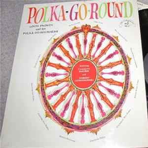Louis Prohut And His Polka-Go-Rounders Featuring Carolyn DeZurik And Robert Lewandowski - Polka-Go-Round FLAC