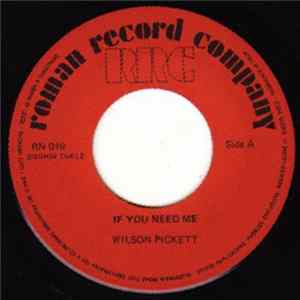 Wilson Pickett - If You Need Me / I'll Never Be The Same FLAC