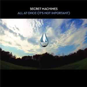 Secret Machines - All At Once (It's Not Important) FLAC