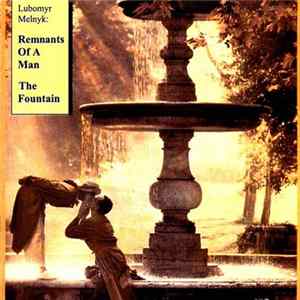 Lubomyr Melnyk - Remnants Of A Man / The Fountain FLAC