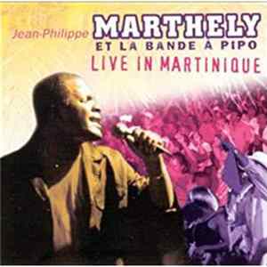 Jean-Philippe Marthely Et La Bande À Pipo - Live In Martinique FLAC