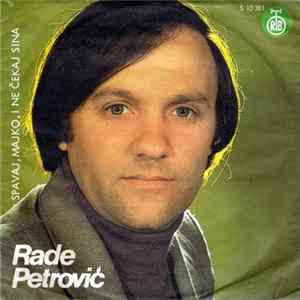 Rade Petrović - Spavaj, Majko, I Ne Čekaj Sina FLAC