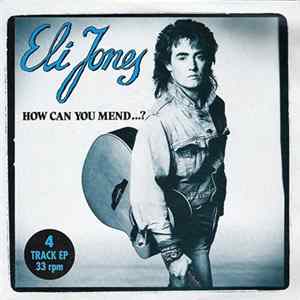 Eli Jones - How Can You Mend...? FLAC