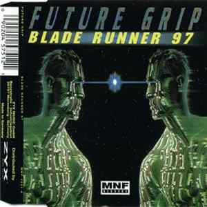 Future Grip - Blade Runner 97 FLAC