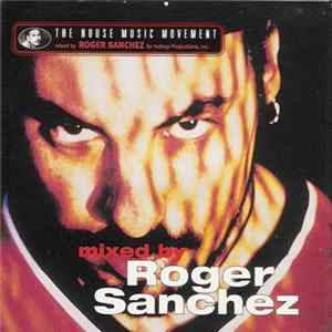 Roger Sanchez - The House Music Movement FLAC