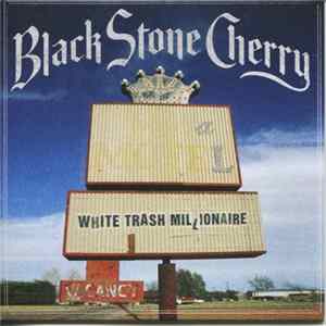 Black Stone Cherry - White Trash Millionaire FLAC