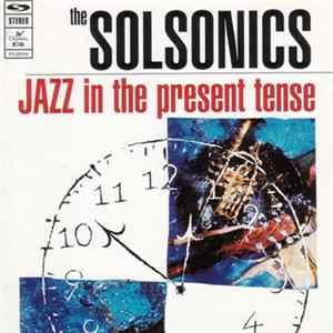 The Solsonics - Jazz In The Present Tense FLAC