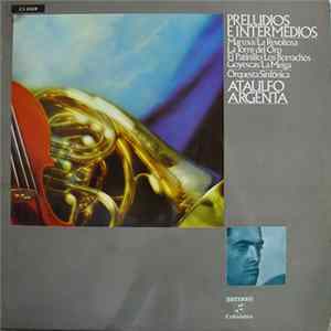 Ataúlfo Argenta, Orquesta Sinfónica - Preludios E Intermedios FLAC