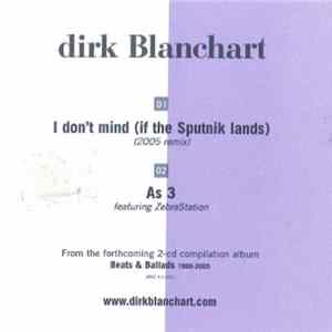 Dirk Blanchart - I Don't Mind (If The Sputnik Lands) (2005 Remix) FLAC