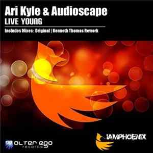 Ari Kyle & Audioscape - Live Young FLAC