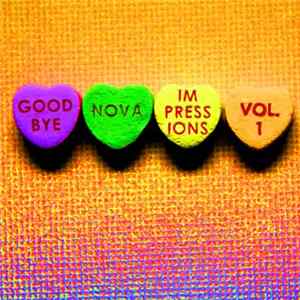 Goodbye Nova - Impressions, Vol. 1 FLAC