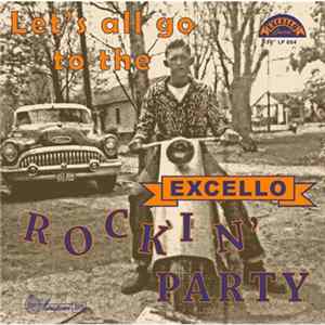 Various - Let’s All Go To The Excello Rockin’ Party﻿﻿ FLAC