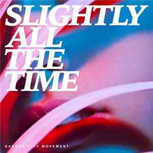 Garden City Movement - Slightly All The Time FLAC