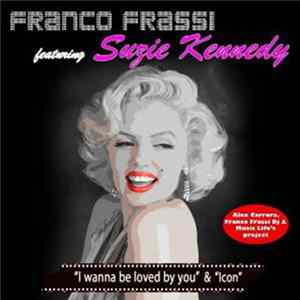 Franco Frassi Featuring Suzie Kennedy - "I Wanna Be Loved By You" & "Icon" FLAC