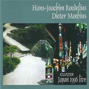 Cluster, Hans-Joachim Roedelius, Dieter Moebius - Japan 1996 Live FLAC