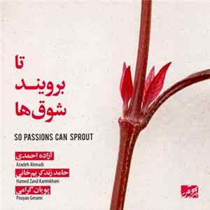 Azadeh Ahmadi - تا برویند شوق ها = So Passions Can Sprout FLAC