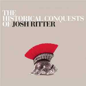 Josh Ritter - The Historical Conquests Of Josh Ritter FLAC