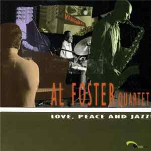 Al Foster Quartet - Love, Peace, And Jazz! FLAC