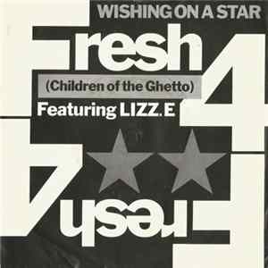 Fresh 4 (Children Of The Ghetto) Featuring Lizz. E - Wishing On A Star FLAC