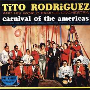 Tito Rodriguez And His World Famous Orchestra - Carnival Of The Americas FLAC