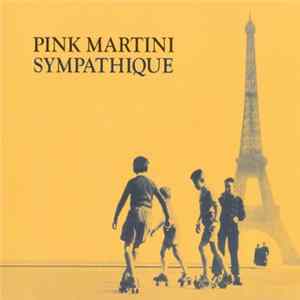 Pink Martini - Sympathique FLAC