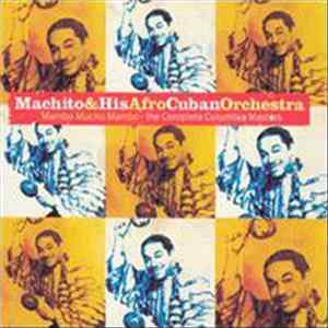 Machito & His Afro Cuban Orchestra - Mambo Mucho Mambo - The Complete Columbia Masters FLAC