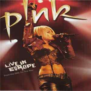 P!NK - Live In Europe - From The 2004 Try This Tour FLAC