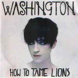 Washington - How To Tame Lions FLAC