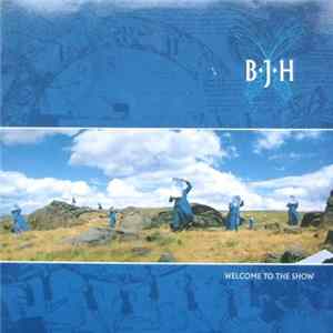 B.J.H. - Welcome To The Show FLAC
