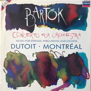 Bartok - Dutoit, Montréal - Concerto For Orchestra / Music For Strings, Percussion And Celesta FLAC
