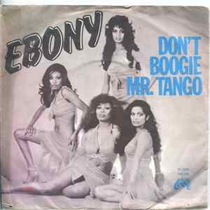 Ebony - Don't Boogie Mr. Tango FLAC