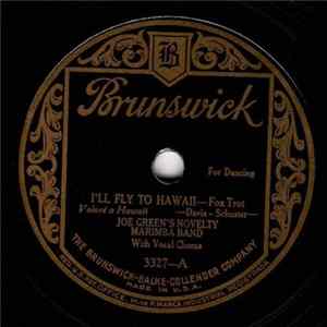 Joe Green's Novelty Marimba Band - I'll Fly To Hawaii / That's My Girl FLAC