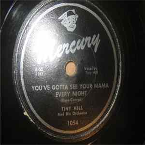 Tiny Hill And His Orchestra - You've Got To See Your Mama Every Night / I Wish You Were Jealous Of Me FLAC