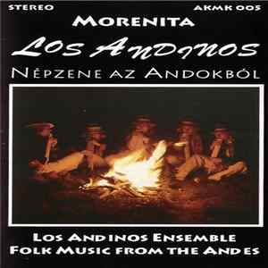 Los Andinos Ensemble - Morenita - Népzene Az Andokból / Folk Music From The Andes FLAC