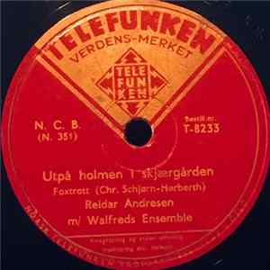 Reidar Andresen M/ Walfreds Ensemble - Utpå Holmen I Skjærgården / Da Er Natten Som Skapt For Romantikk FLAC