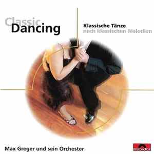 Max Greger Und Sein Orchester - Classic Dancing (Klassische Tänze nach klassischen Melodien) FLAC