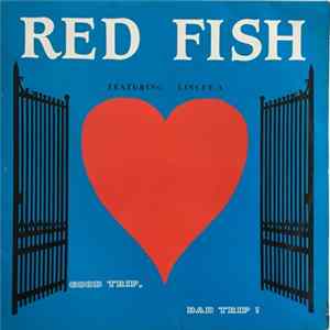 Red Fish Featuring Lincey . A - Good Trip, Bad Trip! FLAC