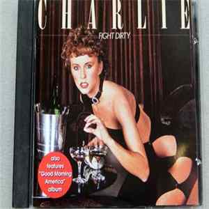Charlie - Fight Dirty / Good Morning America FLAC