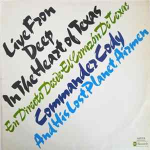 Commander Cody And His Lost Planet Airmen - Live From Deep In The Heart Of Texas = En Directo Desde El Corazon De Texas FLAC