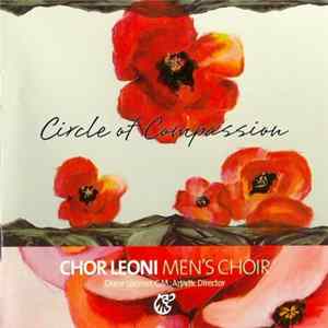 Chor Leoni Men's Choir, Diane Loomer - Circle Of Compassion FLAC