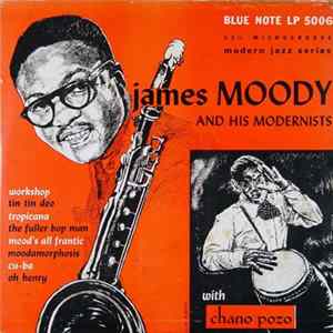 James Moody And His Modernists With Chano Pozo - James Moody And His Modernists FLAC